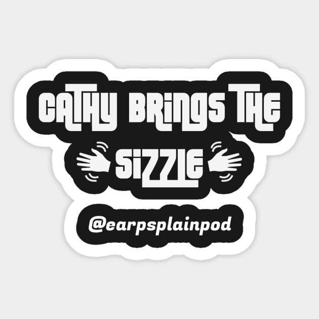 Sizzlin' Cathy Sticker by EarpsplainPod